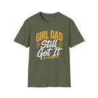 Girl dad: Still Got It T-Shirt