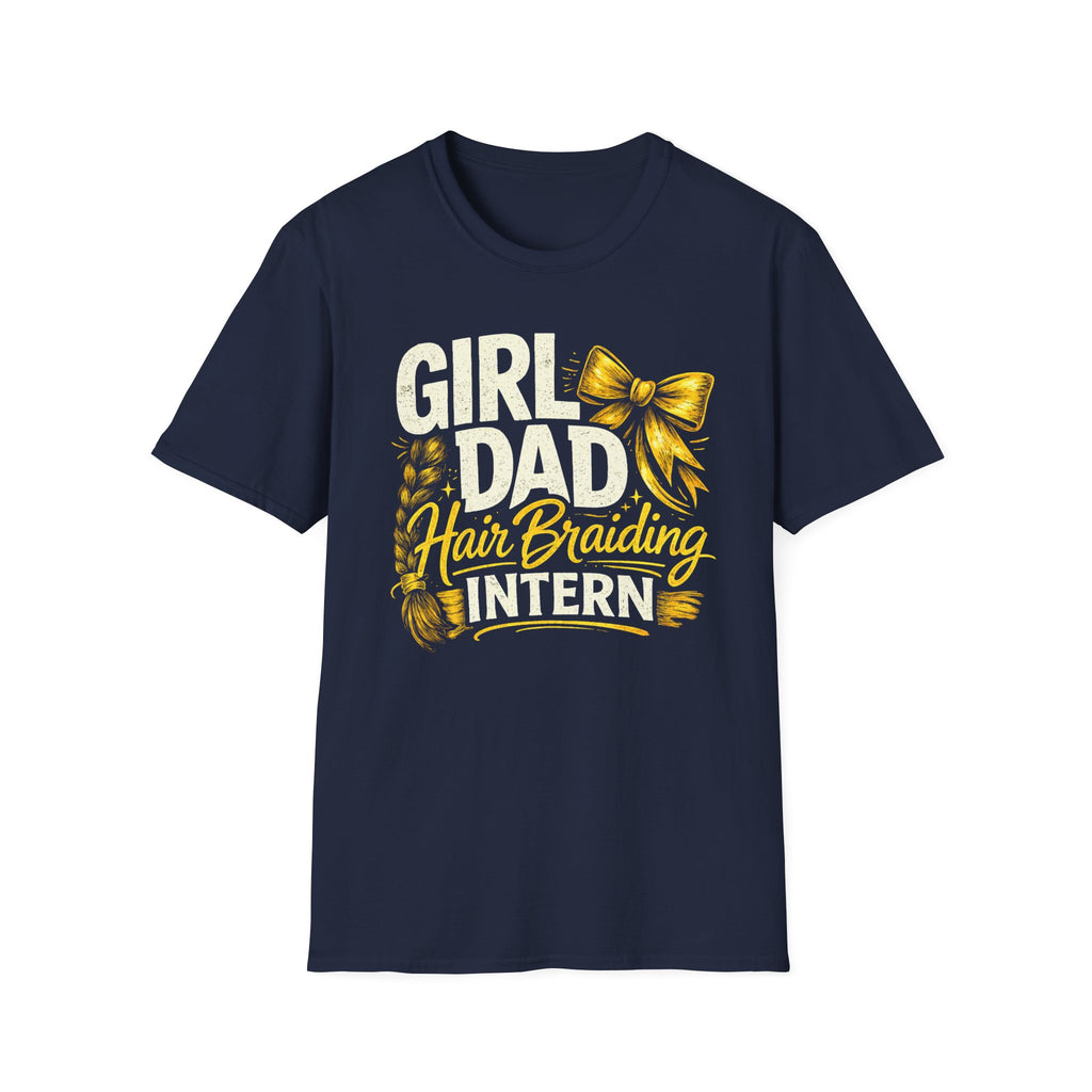 Girl Dad - Hair Braiding Intern - graphic T-Shirt