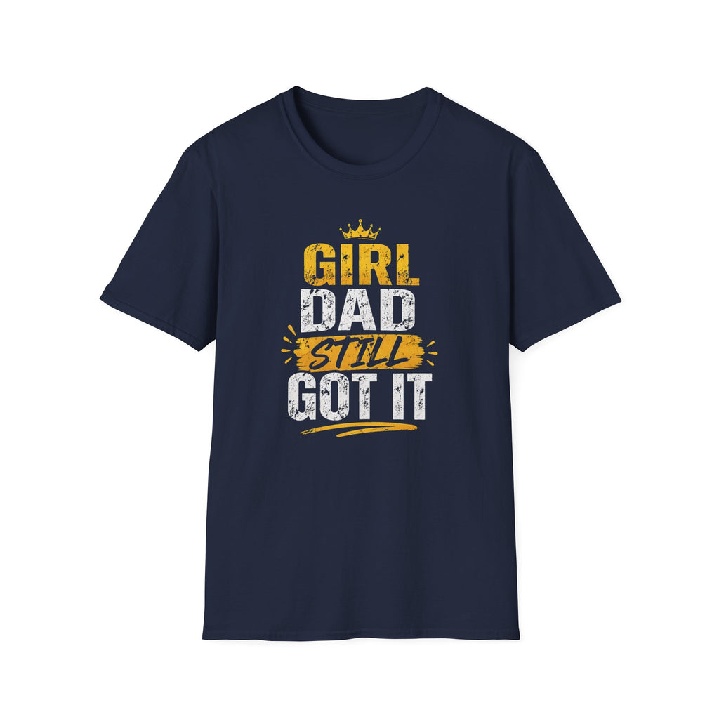 Girl Dad: Still Got It - Crown - Distressed T-Shirt