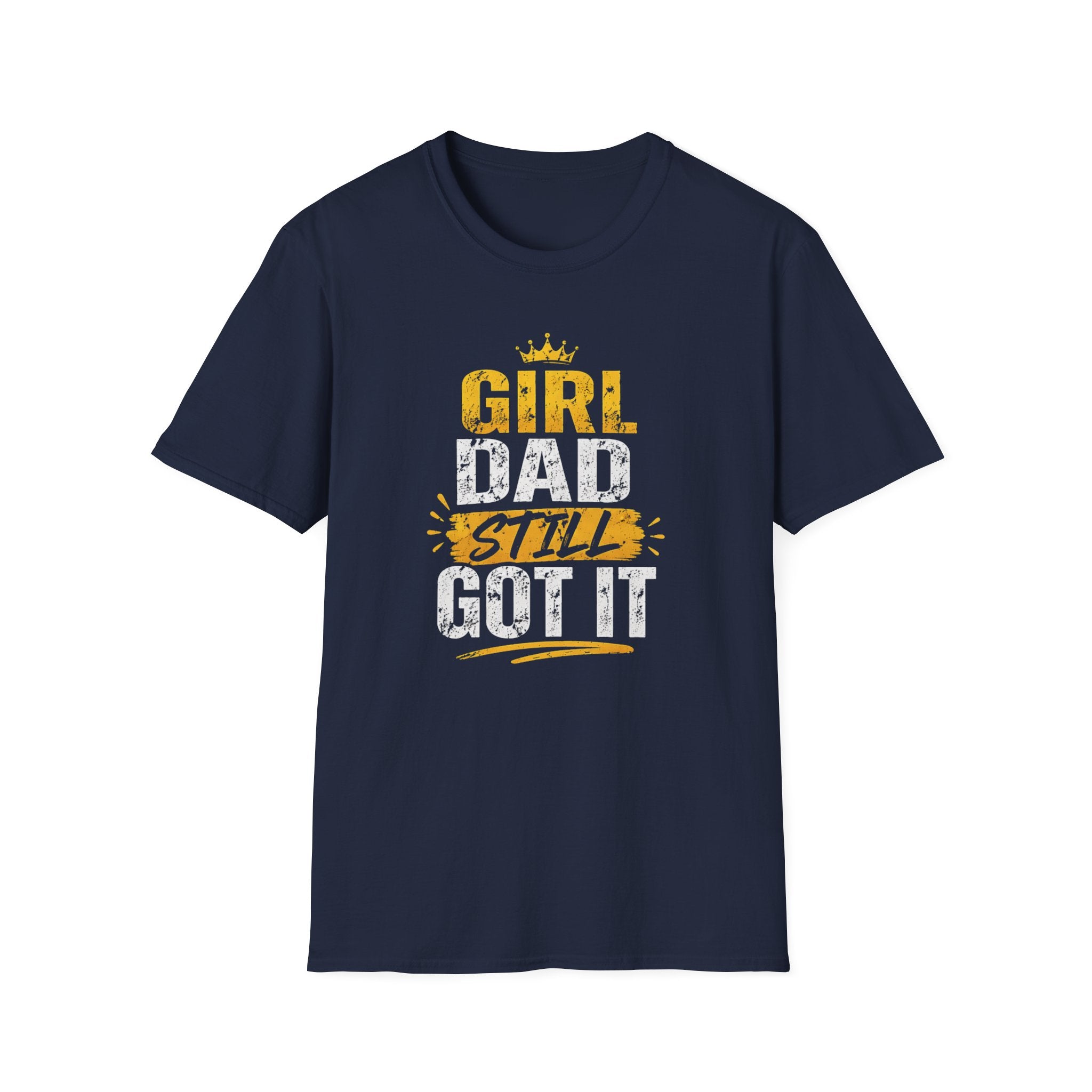 Girl Dad: Still Got It - Crown - Distressed T-Shirt