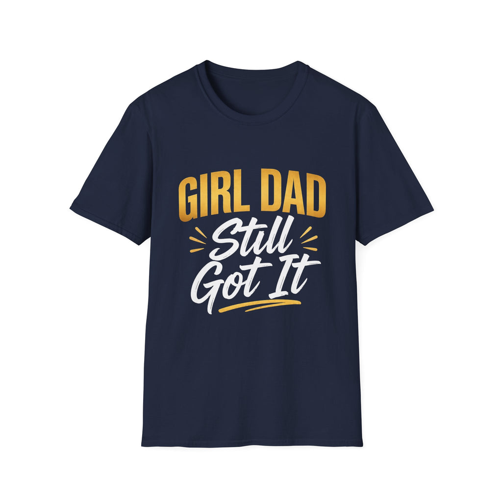 Girl Dad: Still Got It minimal T-Shirt