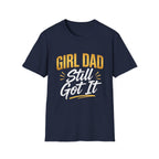 Girl Dad: Still Got It minimal T-Shirt