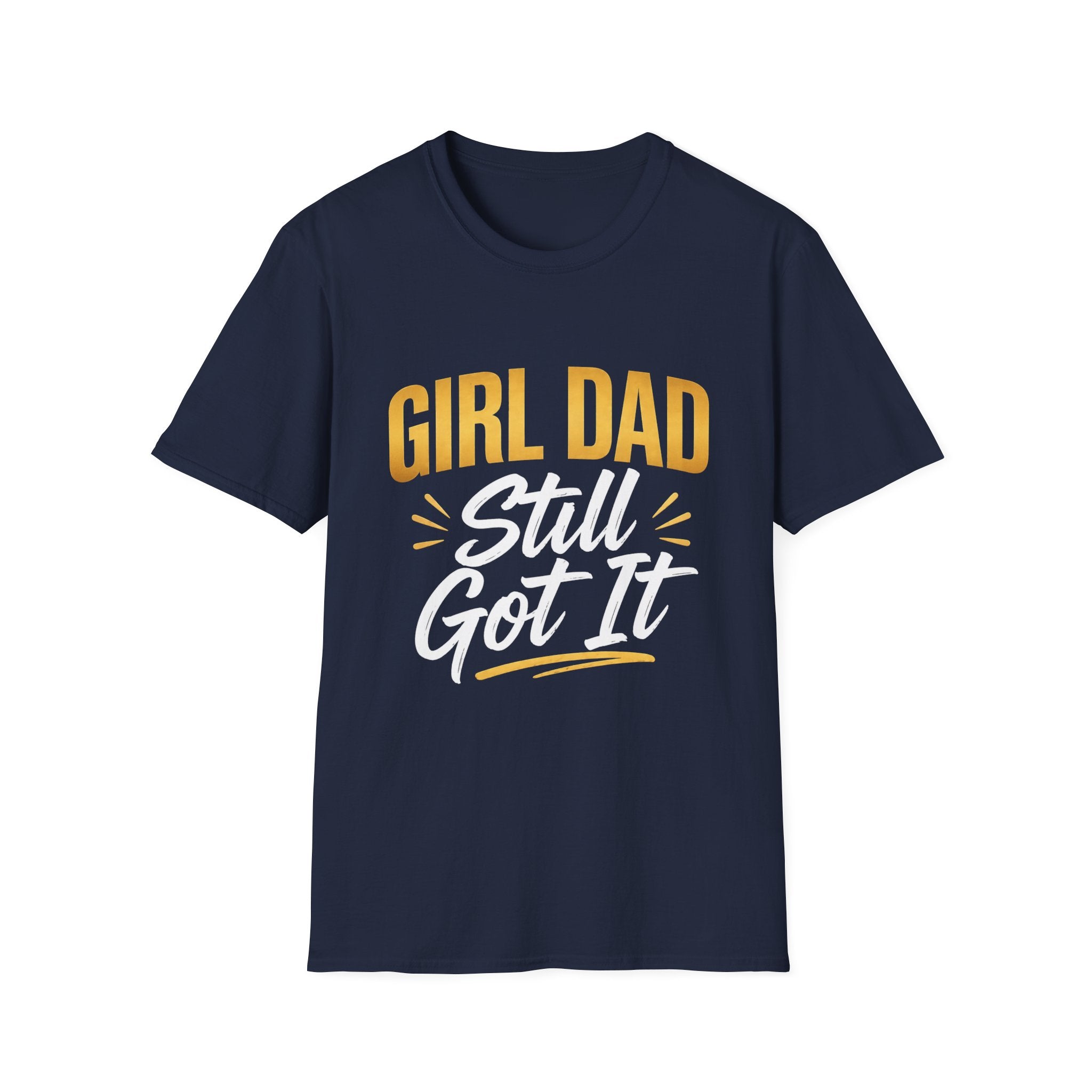 Girl Dad: Still Got It minimal T-Shirt
