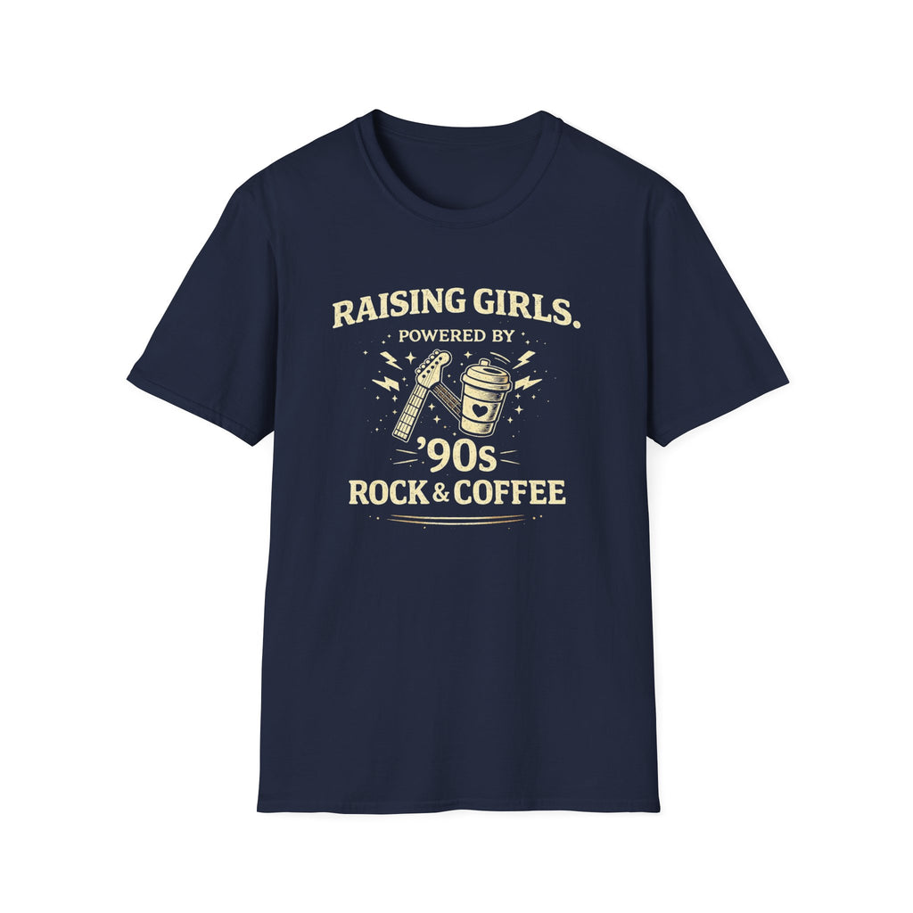 Raising Girls - Powered by 90's Rock and Coffee - graphic T-Shirt
