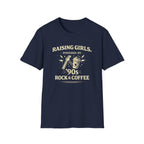 Raising Girls - Powered by 90's Rock and Coffee - graphic T-Shirt