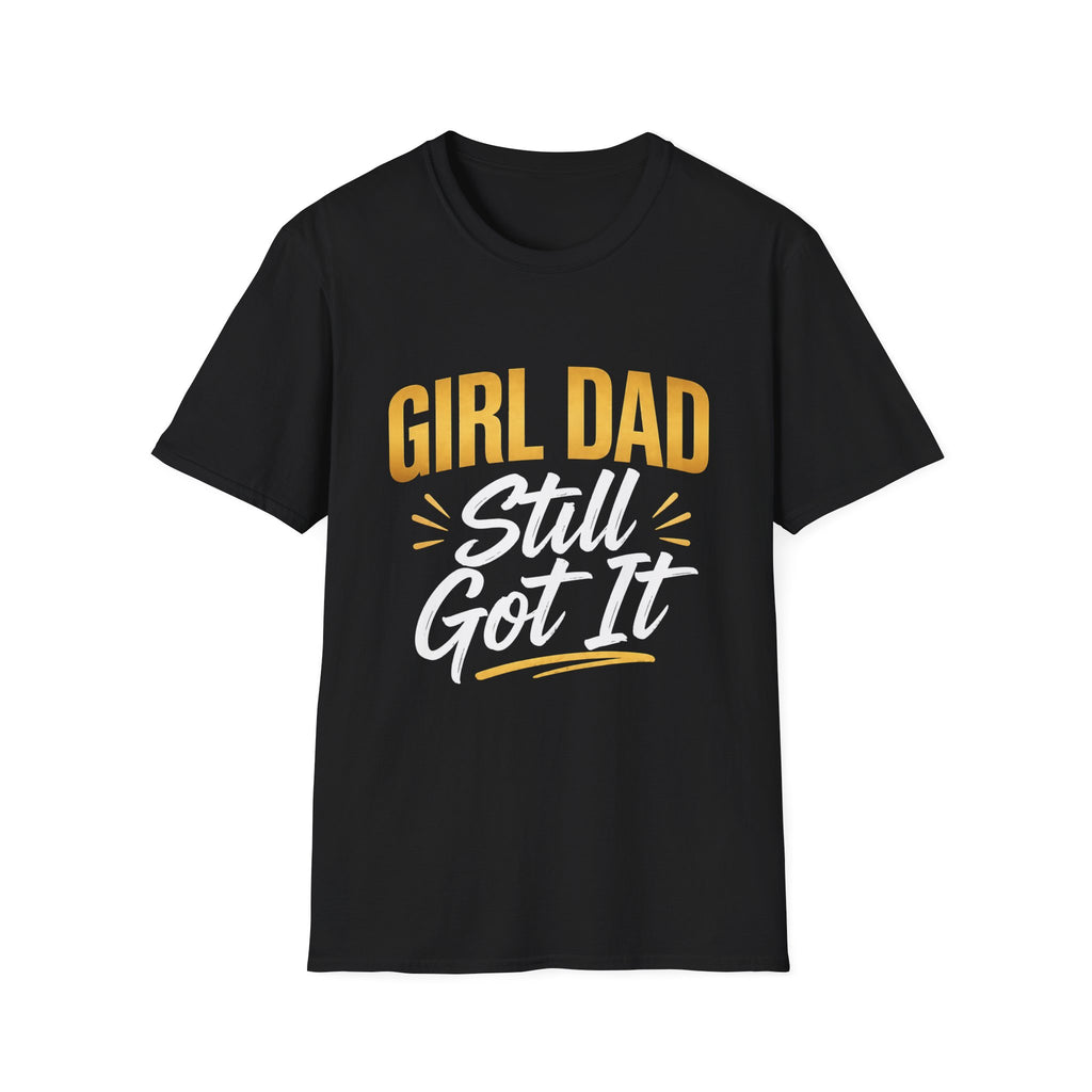 Girl Dad: Still Got It minimal T-Shirt