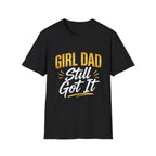 Girl Dad: Still Got It minimal T-Shirt