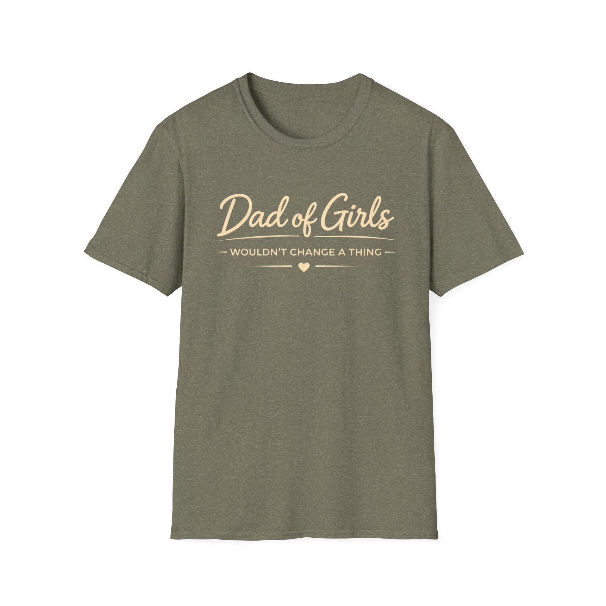 Dad of Girls - Wouldn't Change a Thing - minimal T-Shirt