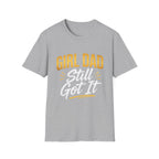 Girl Dad: Still Got It minimal T-Shirt
