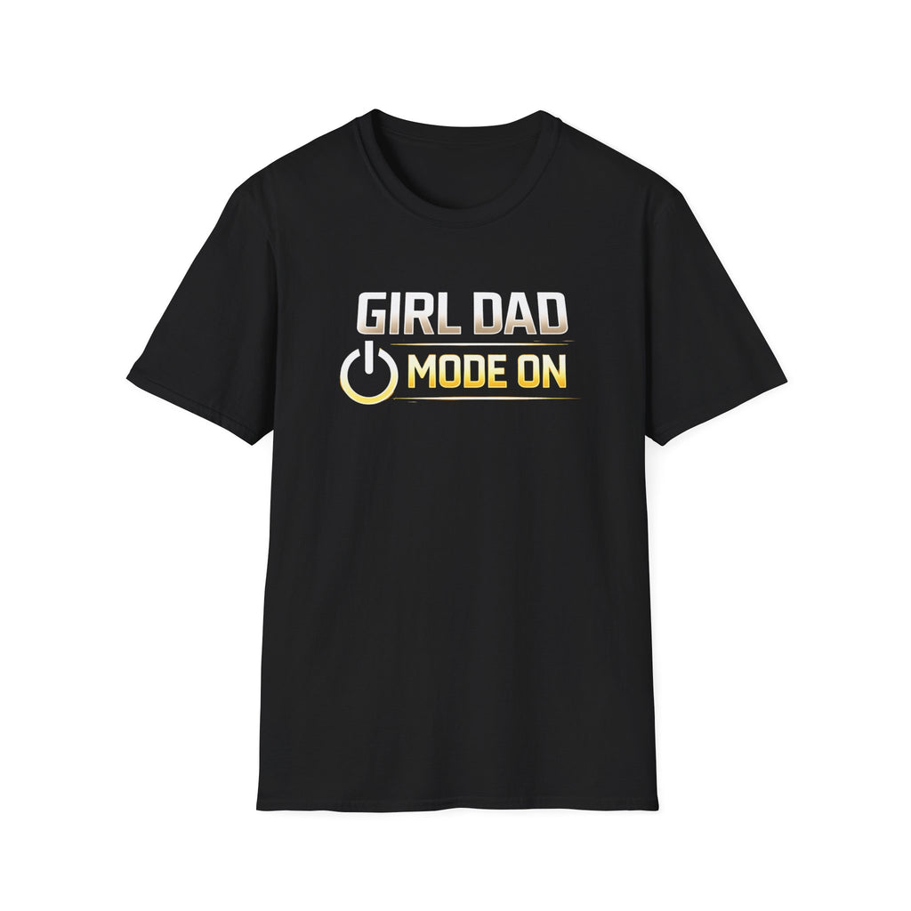 Girl Dad Mode On T-Shirt
