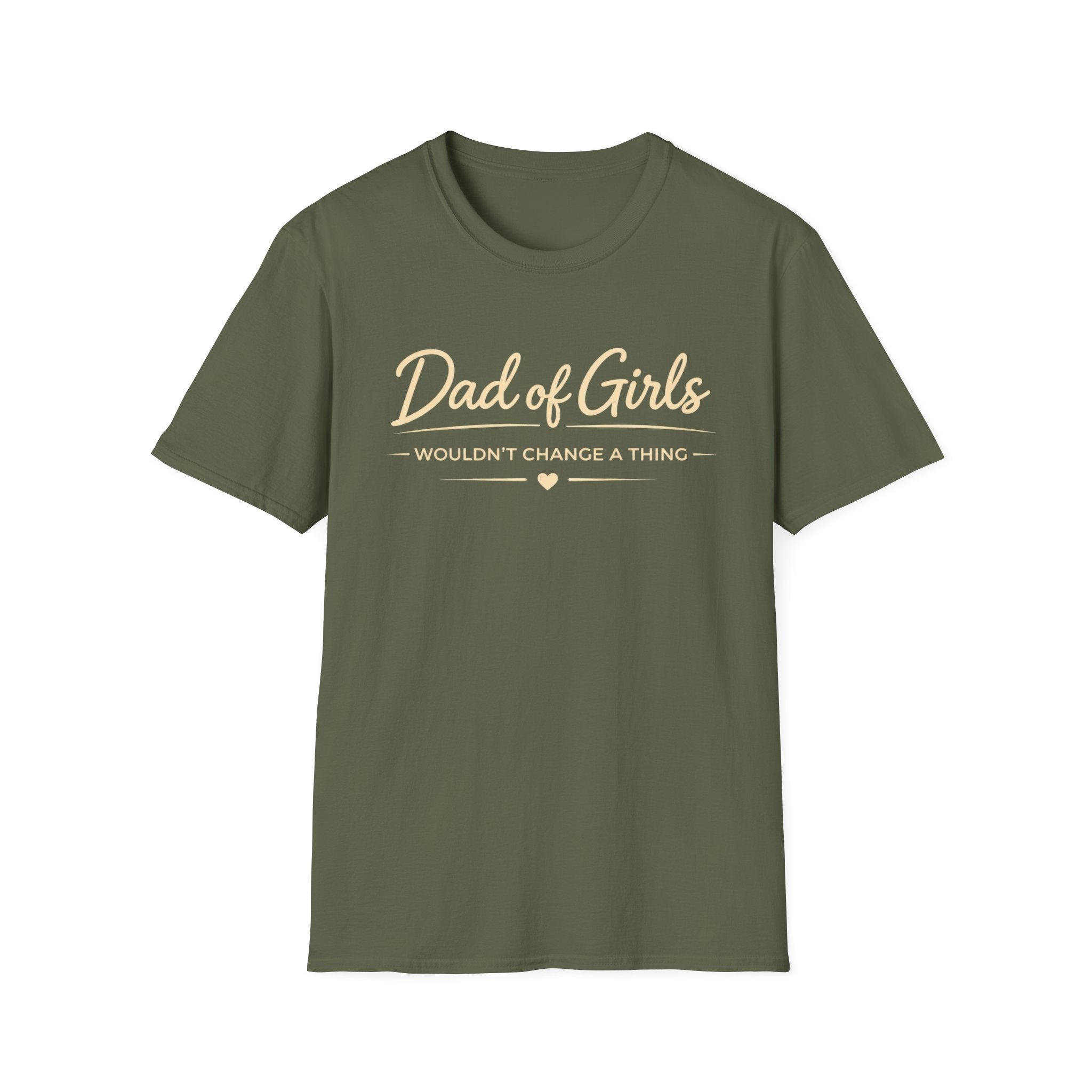 Dad of Girls - Wouldn't Change a Thing - minimal T-Shirt