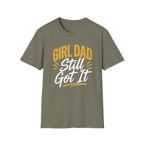 Girl dad: Still Got It T-Shirt
