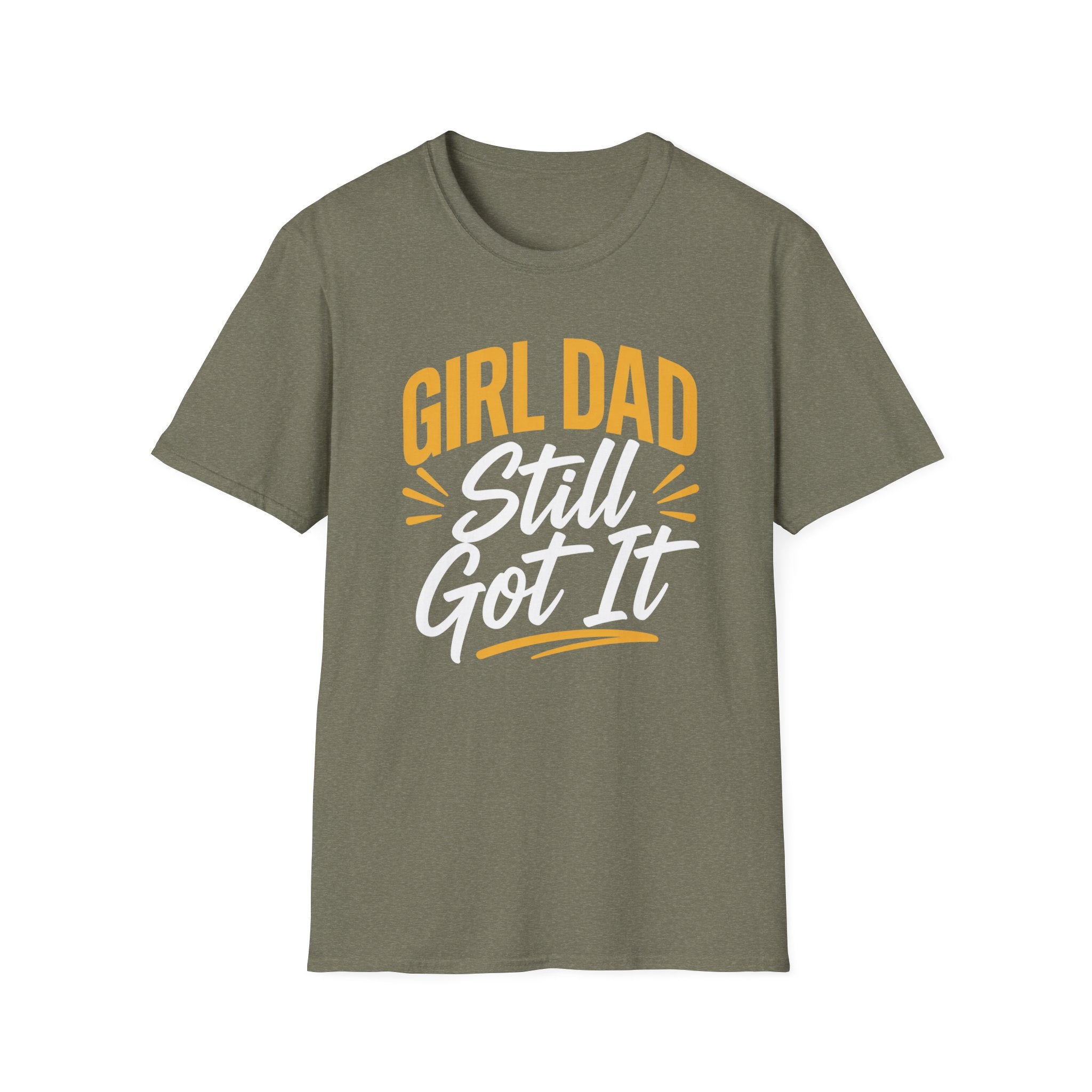 Girl dad: Still Got It T-Shirt
