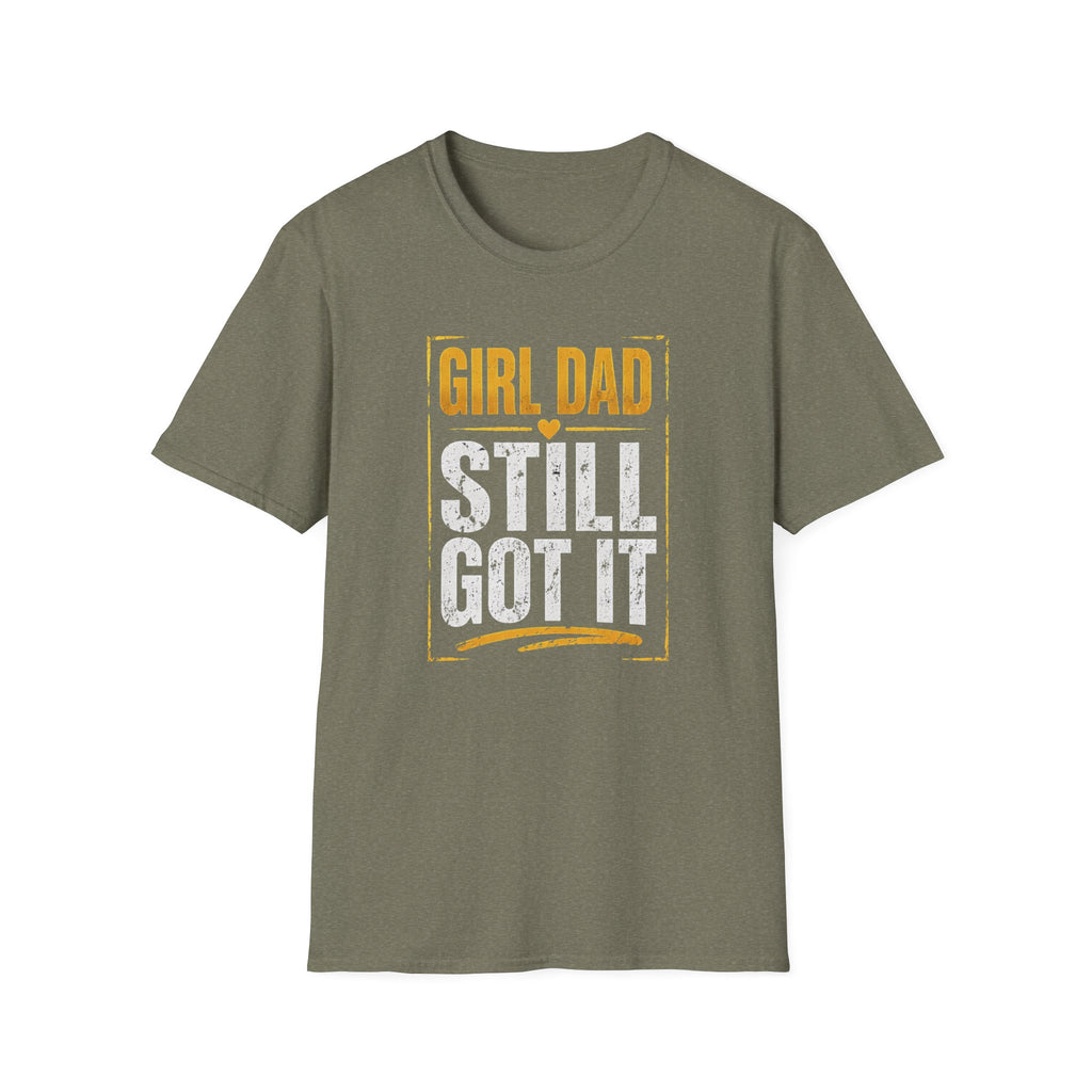 Girl Dad: Still Got It - distressed T-Shirt