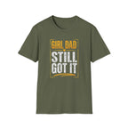 Girl Dad: Still Got It - distressed T-Shirt