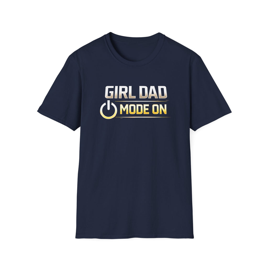 Girl Dad Mode On T-Shirt