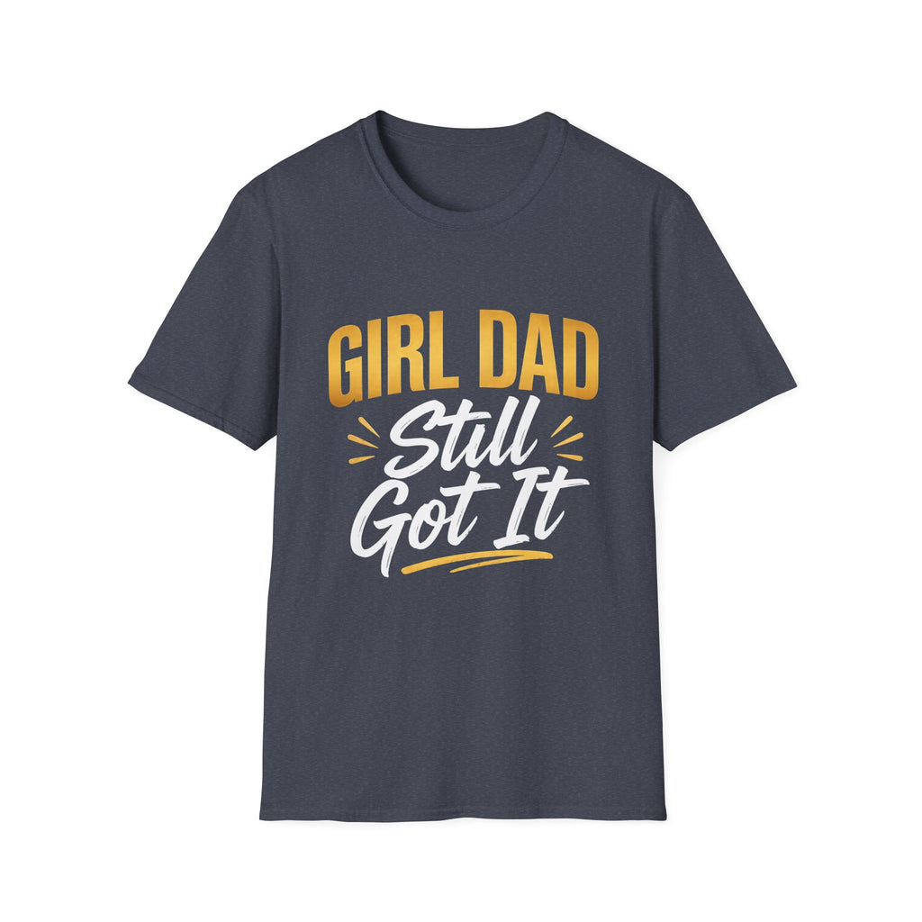 Girl Dad: Still Got It minimal T-Shirt