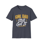 Girl Dad: Still Got It minimal T-Shirt