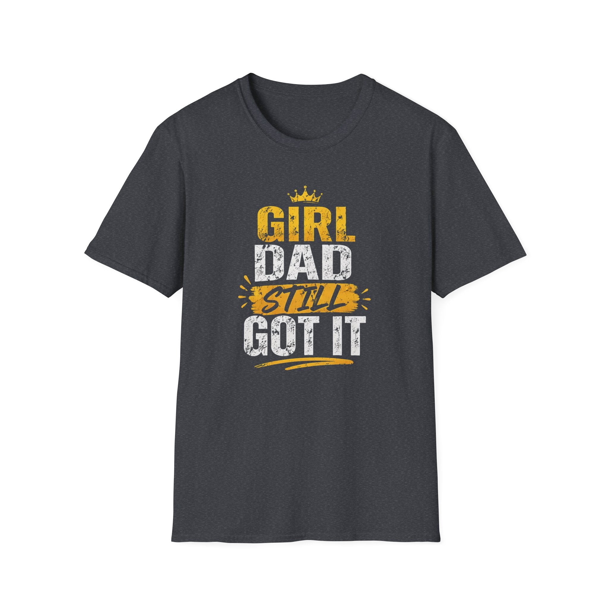 Girl Dad: Still Got It - Crown - Distressed T-Shirt