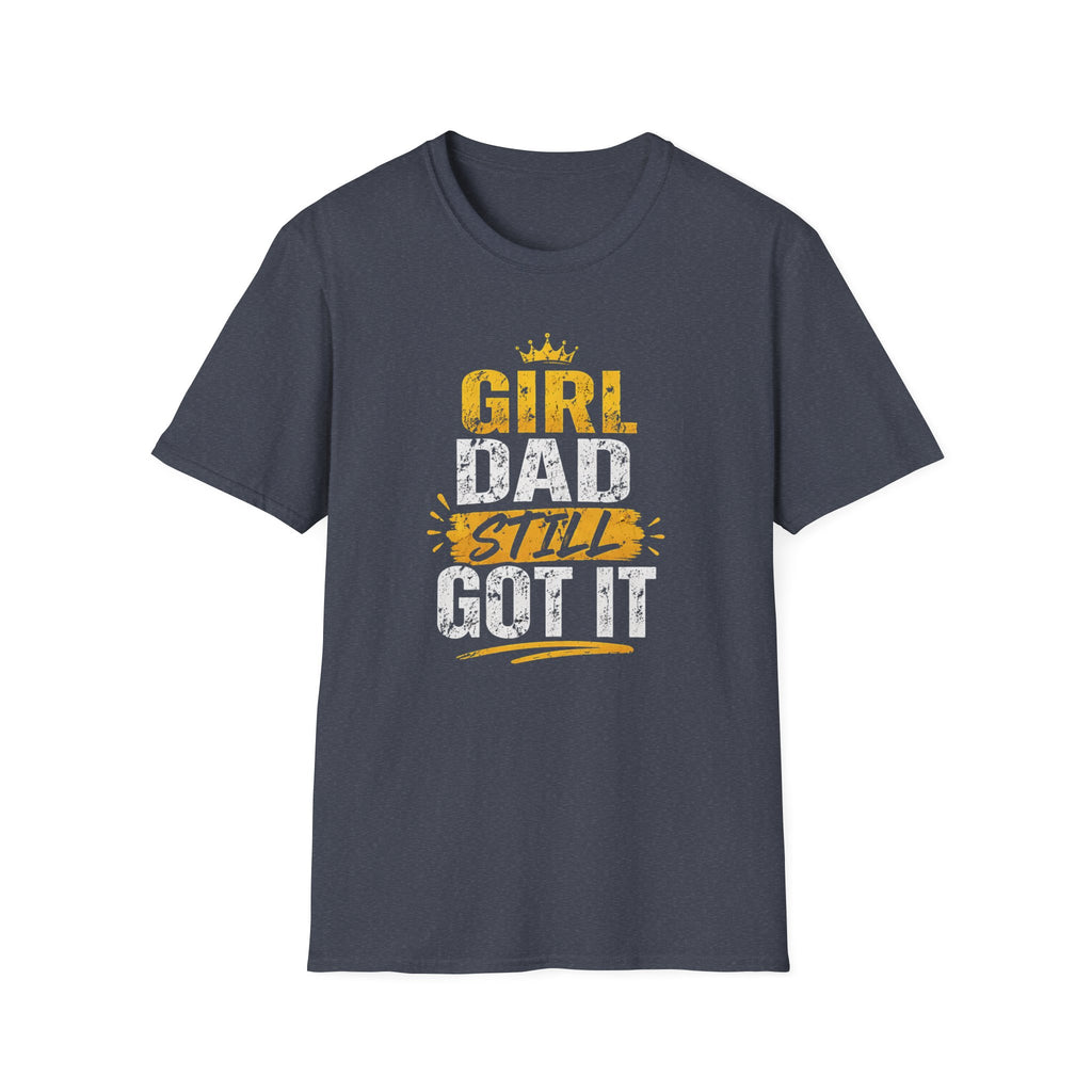 Girl Dad: Still Got It - Crown - Distressed T-Shirt