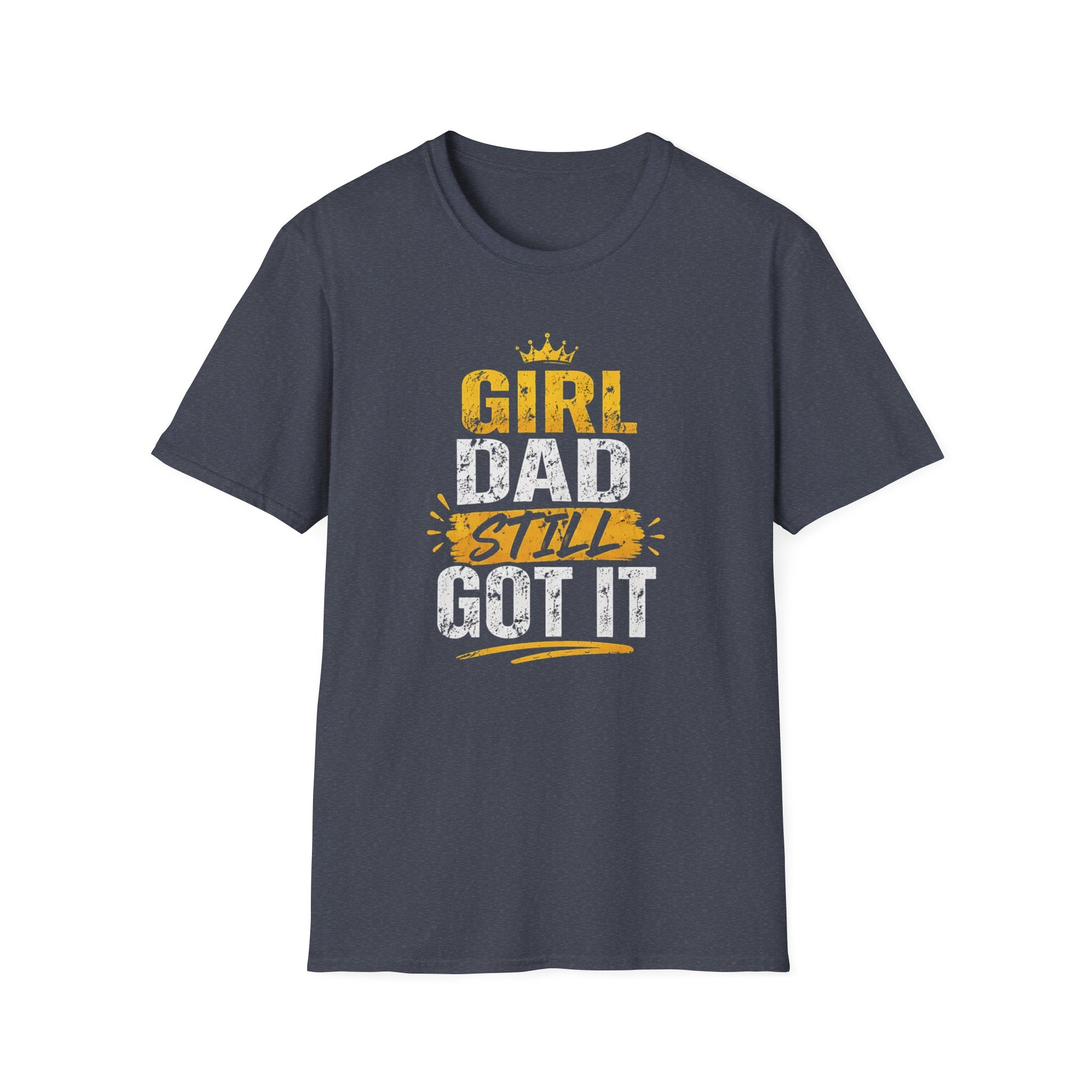 Girl Dad: Still Got It - Crown - Distressed T-Shirt