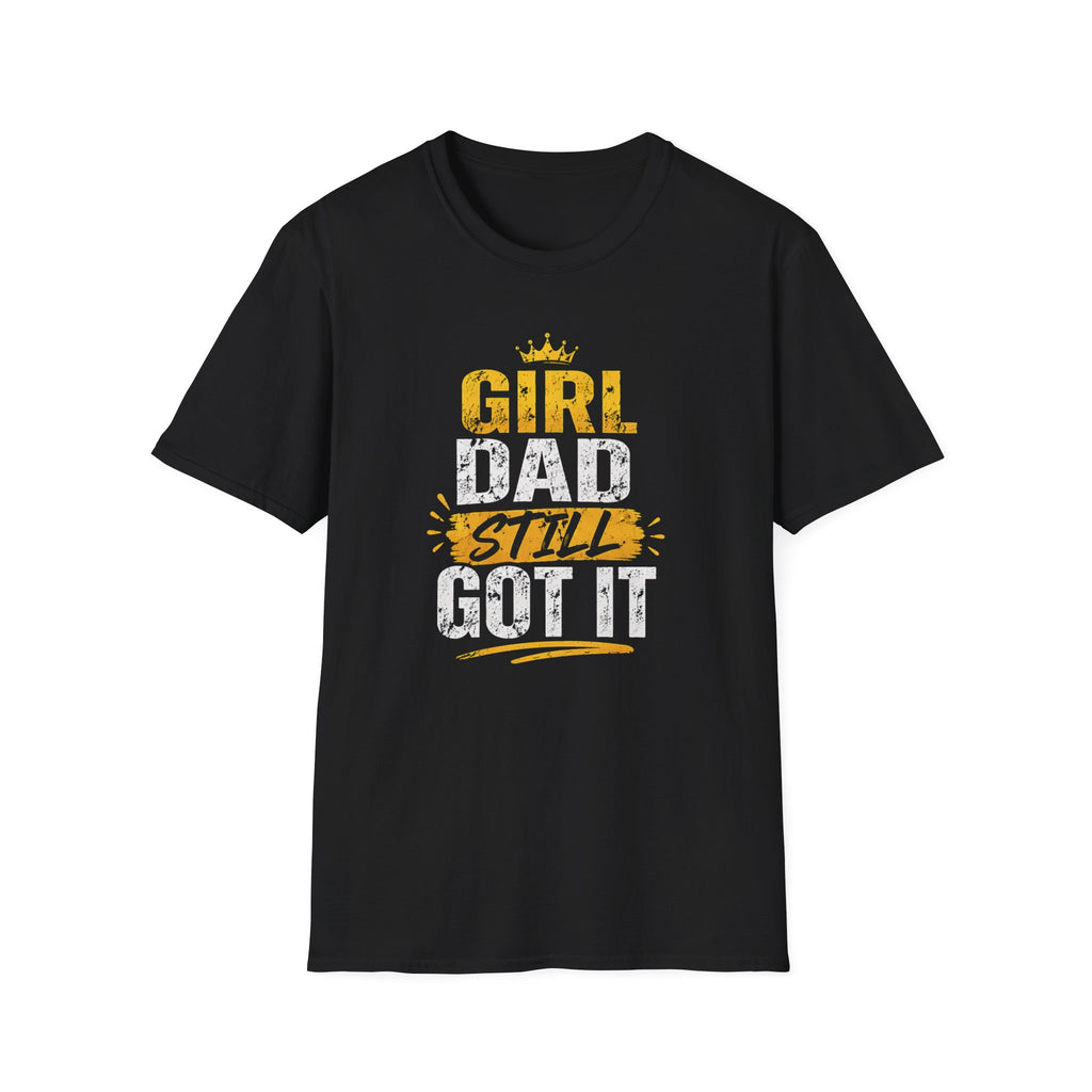 Girl Dad: Still Got It - Crown - Distressed T-Shirt