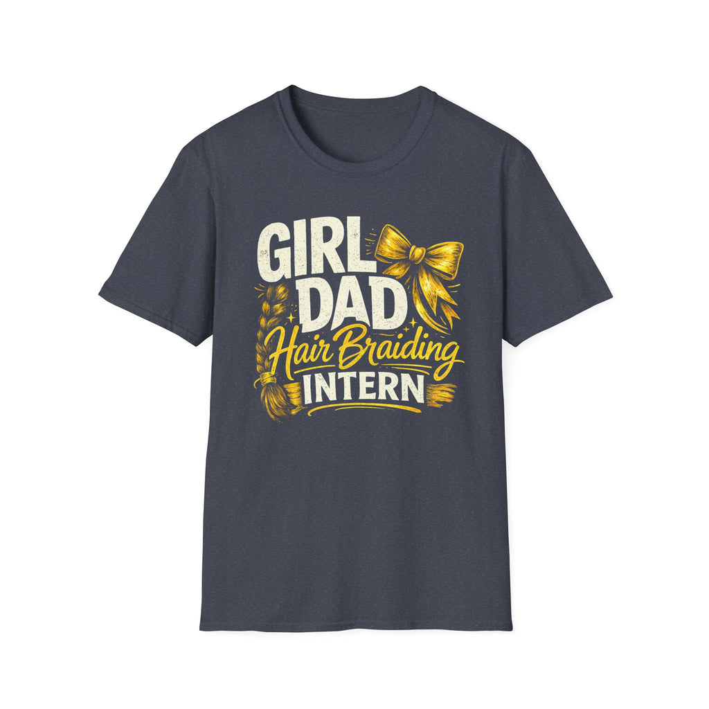 Girl Dad - Hair Braiding Intern - graphic T-Shirt